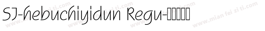 SJ-hebuchiyidun Regu字体转换